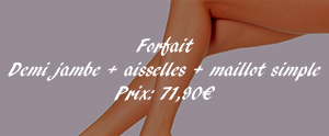 Forfait Demi jambe + aisselles + maillot simple