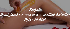 Forfait Demi jambe + aisselles + maillot brésilien
